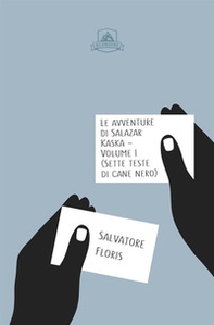 Le avventure di Salazar Kaska. Sette teste di cane nero - Librerie.coop