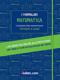 Matematica. L'essenziale della matematica per Istituti e Licei - Librerie.coop