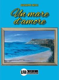 Un mare d'amore - Librerie.coop