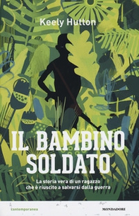 Il bambino soldato - Librerie.coop