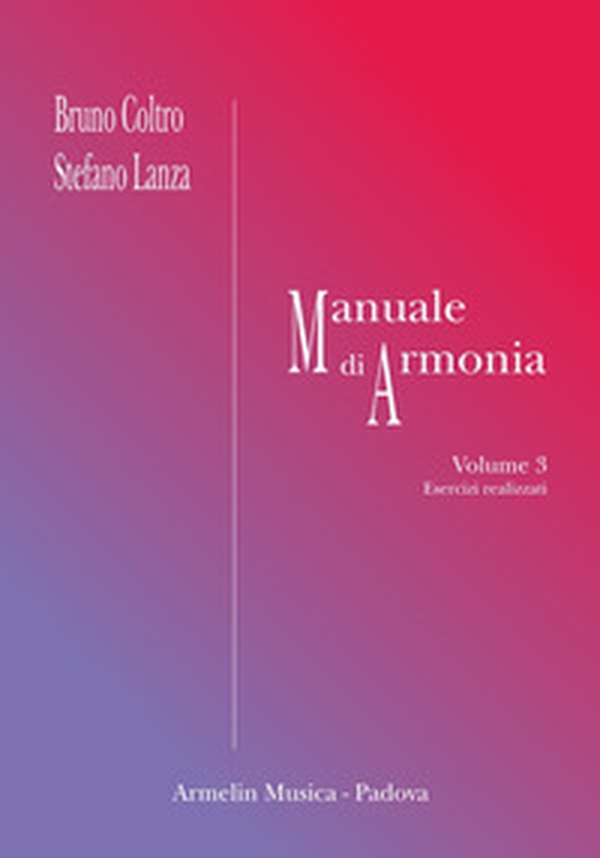 Manuale di armonia - Vol. 3 - Librerie.coop Manuale di armonia - Vol. 3 - Librerie.coop