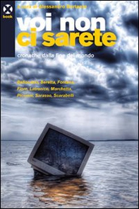 Voi non ci sarete. Cronache dalla fine del mondo - Librerie.coop