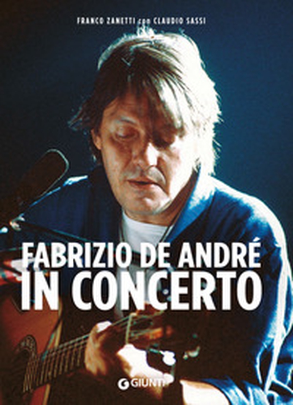 Fabrizio De André in concerto - Librerie.coop Fabrizio De André in concerto - Librerie.coop