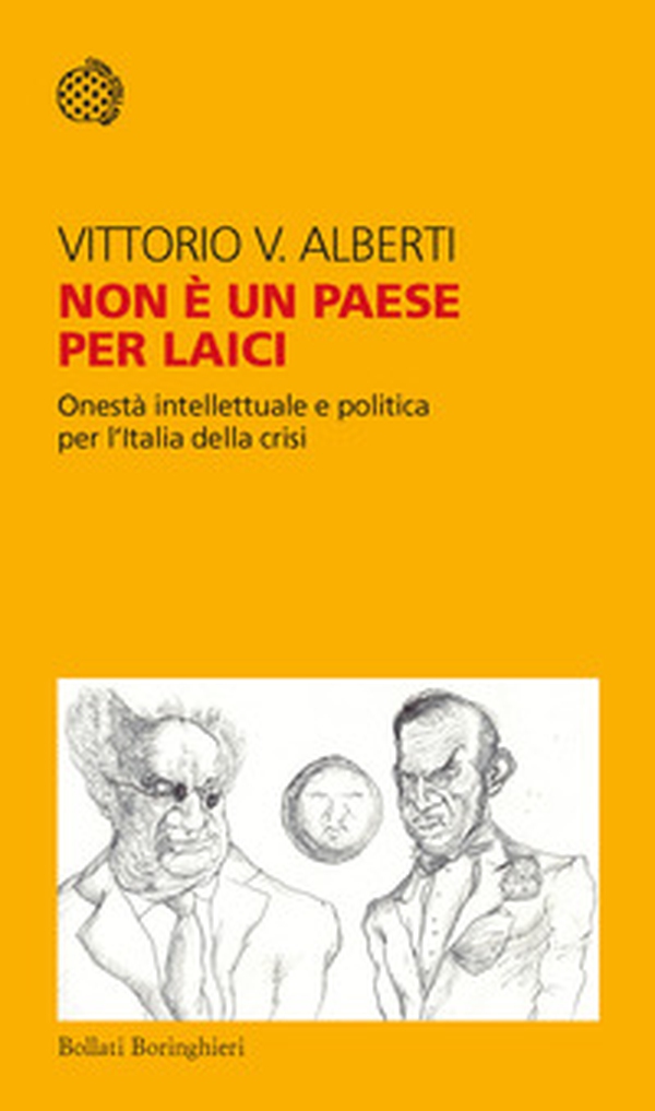 Non è un paese per laici. Onestà intellettuale e politica per l'Italia della crisi - Librerie.coop Non è un paese per laici. Onestà intellettuale e politica per l'Italia della crisi - Librerie.coop
