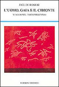 L'uomo, Gaia e il cibionte. Viaggio nel terzo millennio - Librerie.coop