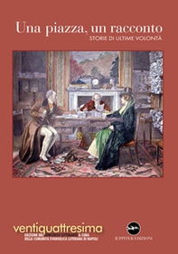 Una piazza, un racconto 2022. Storie di ultime volontà - Librerie.coop