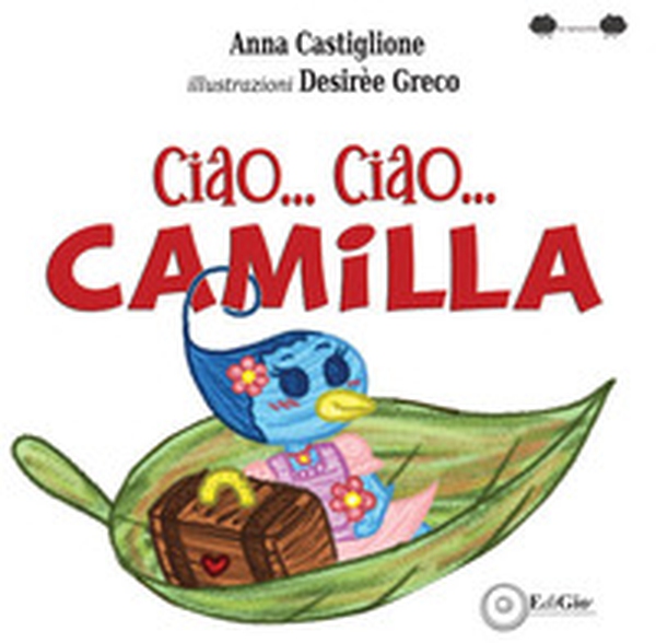 Ciao... ciao... Camilla - Librerie.coop Ciao... ciao... Camilla - Librerie.coop