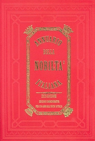 Annuario della nobiltà italiana. Nuova serie. Ediz. commemorativa per i 150 anni dell'unità d'Italia - Librerie.coop