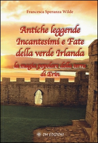 Antiche leggende, incantesimi e fate della verde Irlanda. La magia popolare della terra di Erin - Librerie.coop