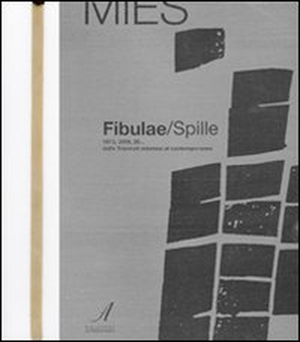 Fibulae-Spille. 1973, 2009, 20... dalle triennali milanesi al contemporaneo - Librerie.coop Fibulae-Spille. 1973, 2009, 20... dalle triennali milanesi al contemporaneo - Librerie.coop