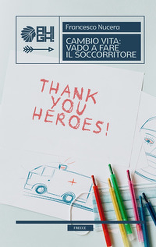 Cambio vita: vado a fare il soccorritore - Librerie.coop Cambio vita: vado a fare il soccorritore - Librerie.coop