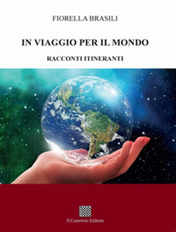 In viaggio per il mondo. Racconti itineranti - Librerie.coop In viaggio per il mondo. Racconti itineranti - Librerie.coop