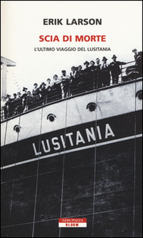 Scia di morte. L'ultimo viaggio della Lusitania - Librerie.coop Scia di morte. L'ultimo viaggio della Lusitania - Librerie.coop