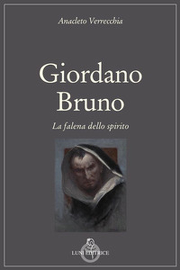 Giordano Bruno. La falena dello spirito - Librerie.coop Giordano Bruno. La falena dello spirito - Librerie.coop