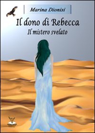 Il dono di Rebecca. Il mistero svelato - Librerie.coop