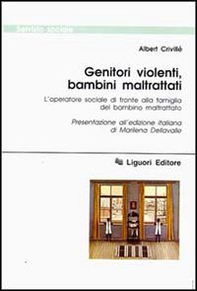Genitori violenti, bambini maltrattati. L'operatore sociale di fronte alla famiglia del bambino maltrattato - Librerie.coop Genitori violenti, bambini maltrattati. L'operatore sociale di fronte alla famiglia del bambino maltrattato - Librerie.coop