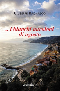 I bianchi nuvoloni di agosto - Librerie.coop I bianchi nuvoloni di agosto - Librerie.coop