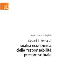Spunti in tema di analisi economica della responsabilità precontrattuale - Librerie.coop