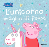 L'unicorno magico di Peppa. Peppa Pig - Librerie.coop