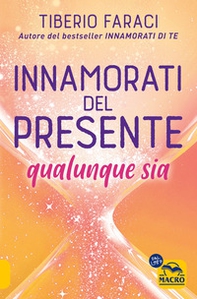 Innamorati del presente qualunque sia - Librerie.coop