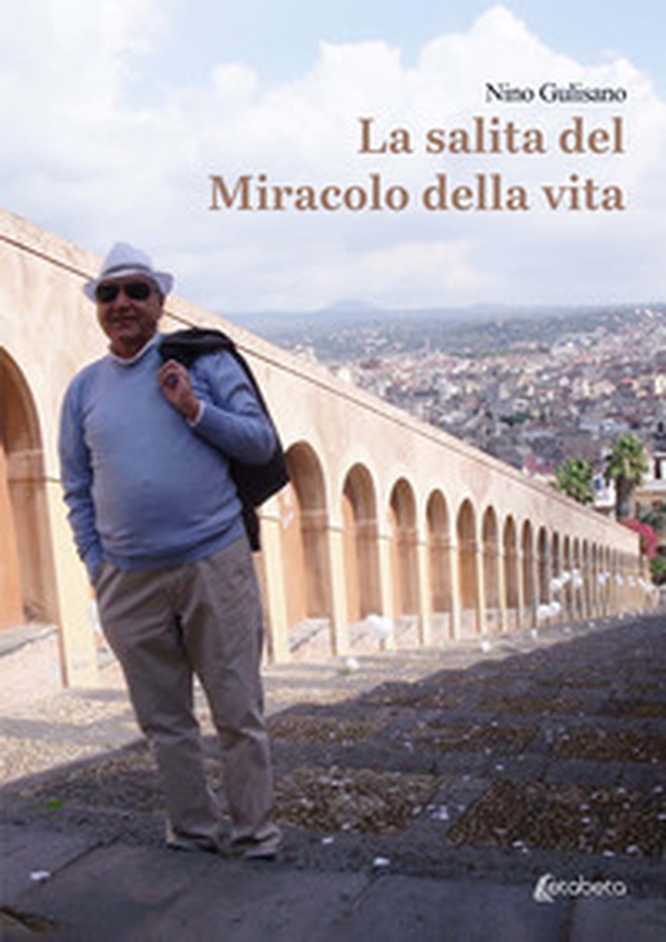 La salita del miracolo della vita - Librerie.coop La salita del miracolo della vita - Librerie.coop