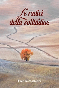 Le radici della solitudine - Librerie.coop