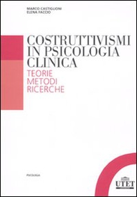 Costruttivismi in psicologia clinica. Teorie, metodi, ricerche - Librerie.coop