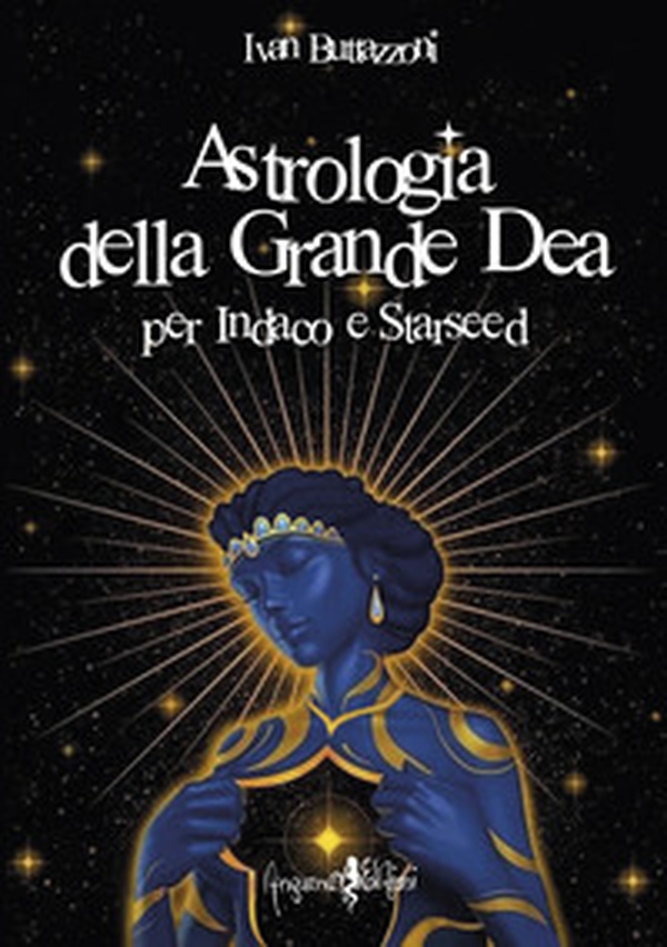 Astrologia della grande dea. Per Indaco e Starseed - Librerie.coop Astrologia della grande dea. Per Indaco e Starseed - Librerie.coop
