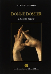 Donne dossier. La storia negata - Librerie.coop