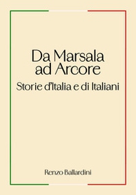 Da Marsala ad Arcore. Storie d'Italia e di italiani - Librerie.coop