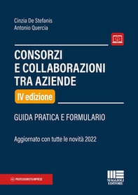 Consorzi e collaborazioni tra aziende. Guida pratica e formulario - Librerie.coop Consorzi e collaborazioni tra aziende. Guida pratica e formulario - Librerie.coop