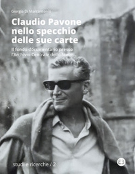 Claudio Pavone nello specchio delle sue carte. Il fondo documentario presso l'Archivio centrale dello Stato - Librerie.coop Claudio Pavone nello specchio delle sue carte. Il fondo documentario presso l'Archivio centrale dello Stato - Librerie.coop