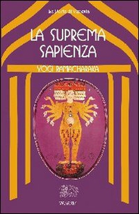 La suprema sapienza. Lo Gnani yoga - Librerie.coop