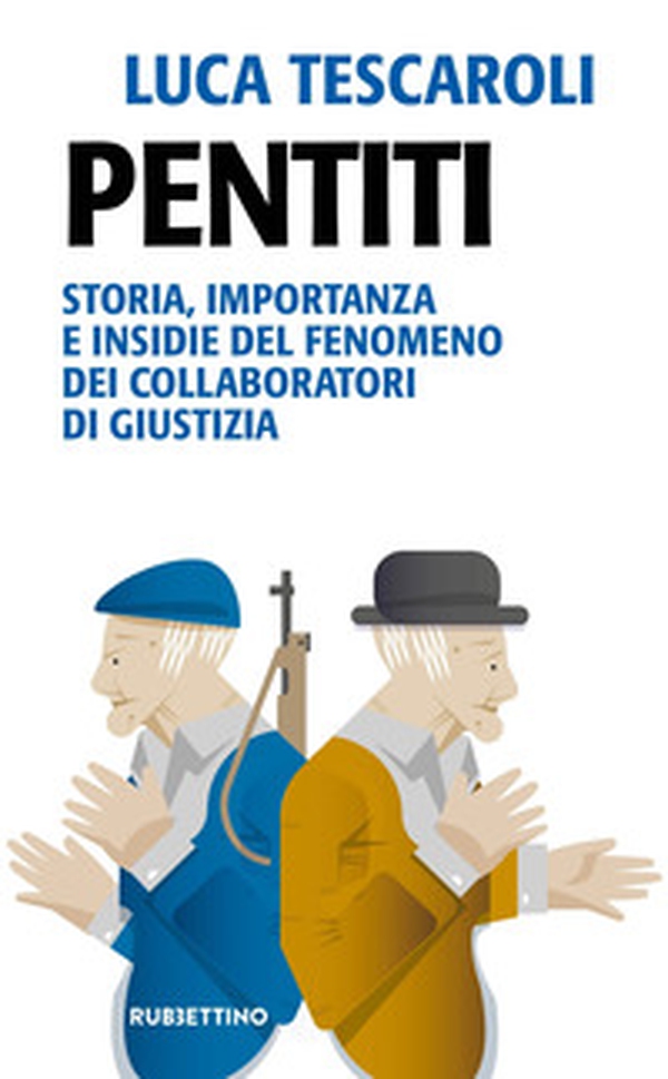 Pentiti. Storia, importanza e insidie del fenomeno dei collaboratori di giustizia - Librerie.coop Pentiti. Storia, importanza e insidie del fenomeno dei collaboratori di giustizia - Librerie.coop