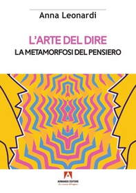 L'arte del dire. La metamorfosi del pensiero - Librerie.coop