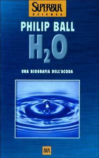H2O. Una biografia dell'acqua - Librerie.coop