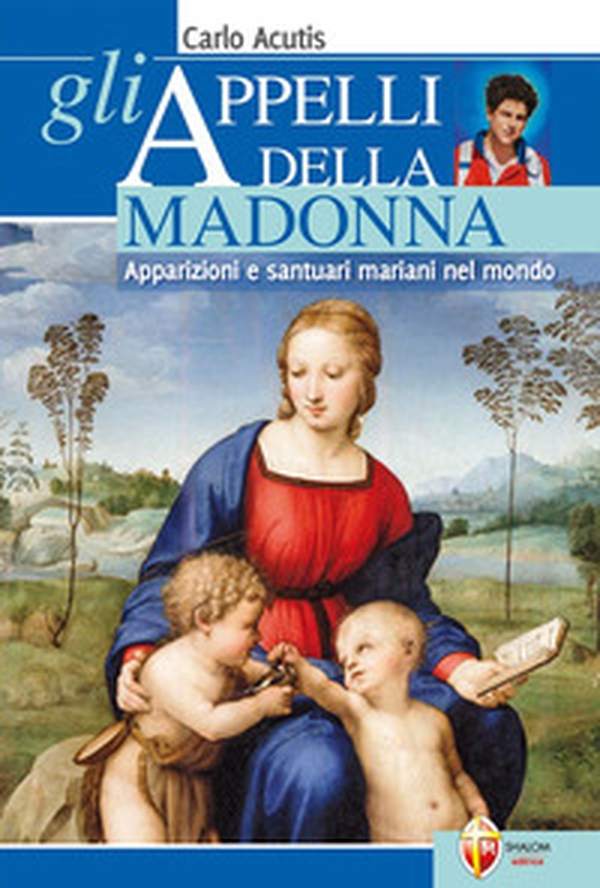 Gli appelli della Madonna. Apparizioni e santuari mariani nel mondo - Librerie.coop Gli appelli della Madonna. Apparizioni e santuari mariani nel mondo - Librerie.coop