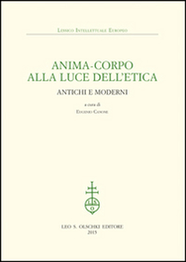 Anima-corpo alla luce dell'etica. Antichi e moderni - Librerie.coop Anima-corpo alla luce dell'etica. Antichi e moderni - Librerie.coop