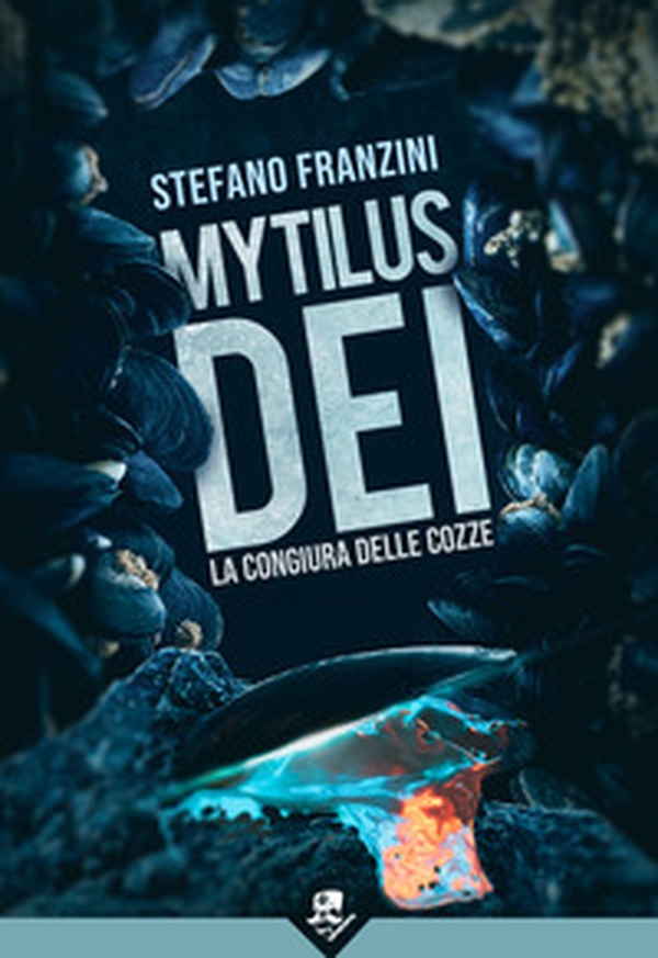 Mytilus dei. La congiura delle cozze - Librerie.coop Mytilus dei. La congiura delle cozze - Librerie.coop