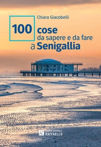 100 cose da sapere e da fare a Senigallia - Librerie.coop 100 cose da sapere e da fare a Senigallia - Librerie.coop