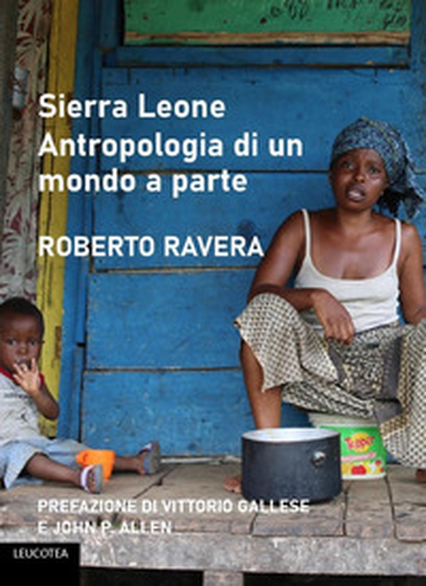 Sierra Leone. Antropologia di un mondo a parte - Librerie.coop Sierra Leone. Antropologia di un mondo a parte - Librerie.coop