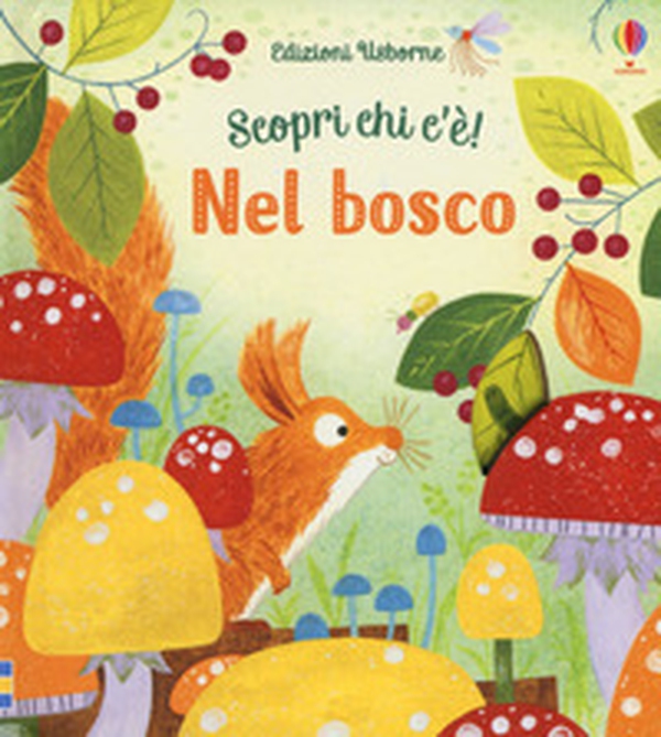 Nel bosco. Scopri chi c'è! - Librerie.coop Nel bosco. Scopri chi c'è! - Librerie.coop