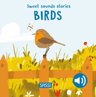 Birds. Sweet sounds stories - Librerie.coop Birds. Sweet sounds stories - Librerie.coop