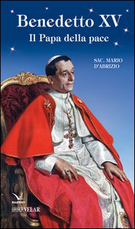 Benedetto XV, il papa della pace - Librerie.coop