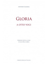 Gloria. A otto voci - Librerie.coop Gloria. A otto voci - Librerie.coop