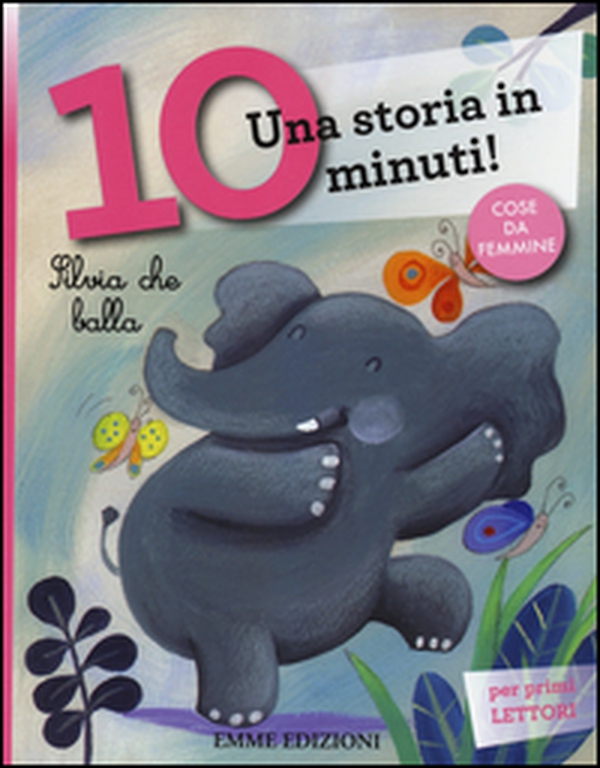 Silvia che balla. Una storia in 10 minuti! - Librerie.coop Silvia che balla. Una storia in 10 minuti! - Librerie.coop
