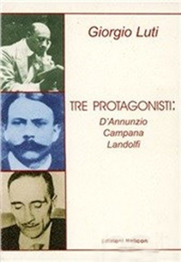 Tre protagonisti: D'Annunzio, Campana, Landolfi - Librerie.coop Tre protagonisti: D'Annunzio, Campana, Landolfi - Librerie.coop