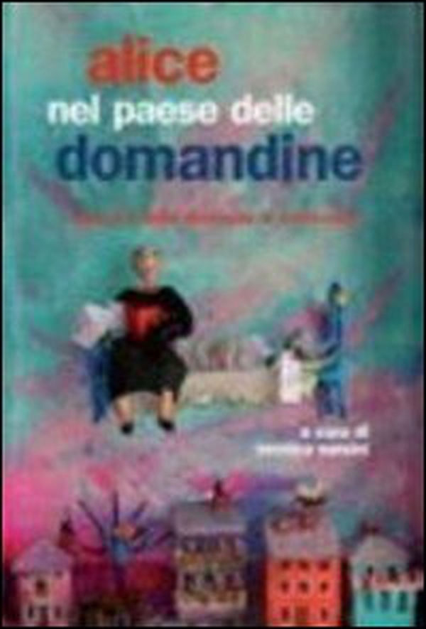 Alice nel paese delle domandine. Racconti delle detenute di Sollicciano - Librerie.coop