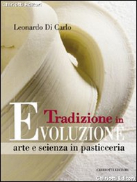 Tradizione in evoluzione. Arte e scienza in pasticceria - Librerie.coop Tradizione in evoluzione. Arte e scienza in pasticceria - Librerie.coop