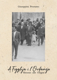 'A Figghja i l'Orfaneju. Ritorno alle origini - Librerie.coop 'A Figghja i l'Orfaneju. Ritorno alle origini - Librerie.coop